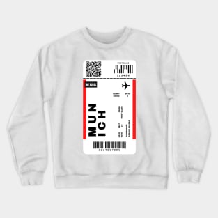 Munich Boarding Pass Germany Destination Ticket Crewneck Sweatshirt